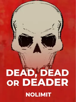 Dead, Dead Or Deader