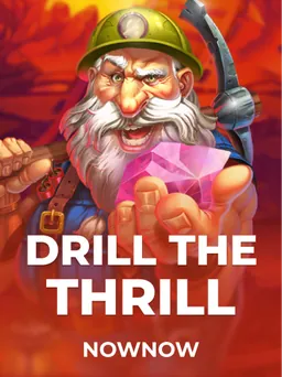 Drill the Thrill