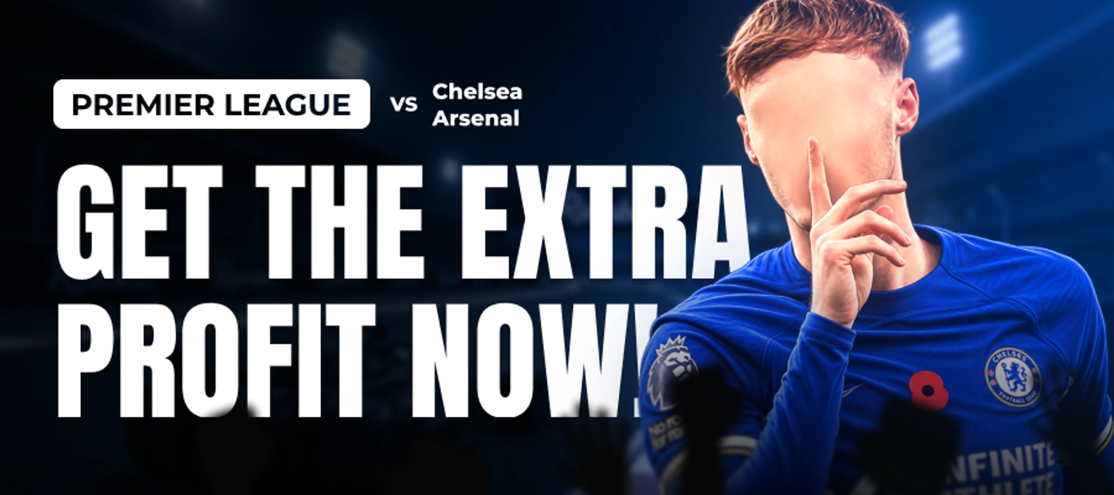 Extra Profit - Arsenal vs. Chelsea