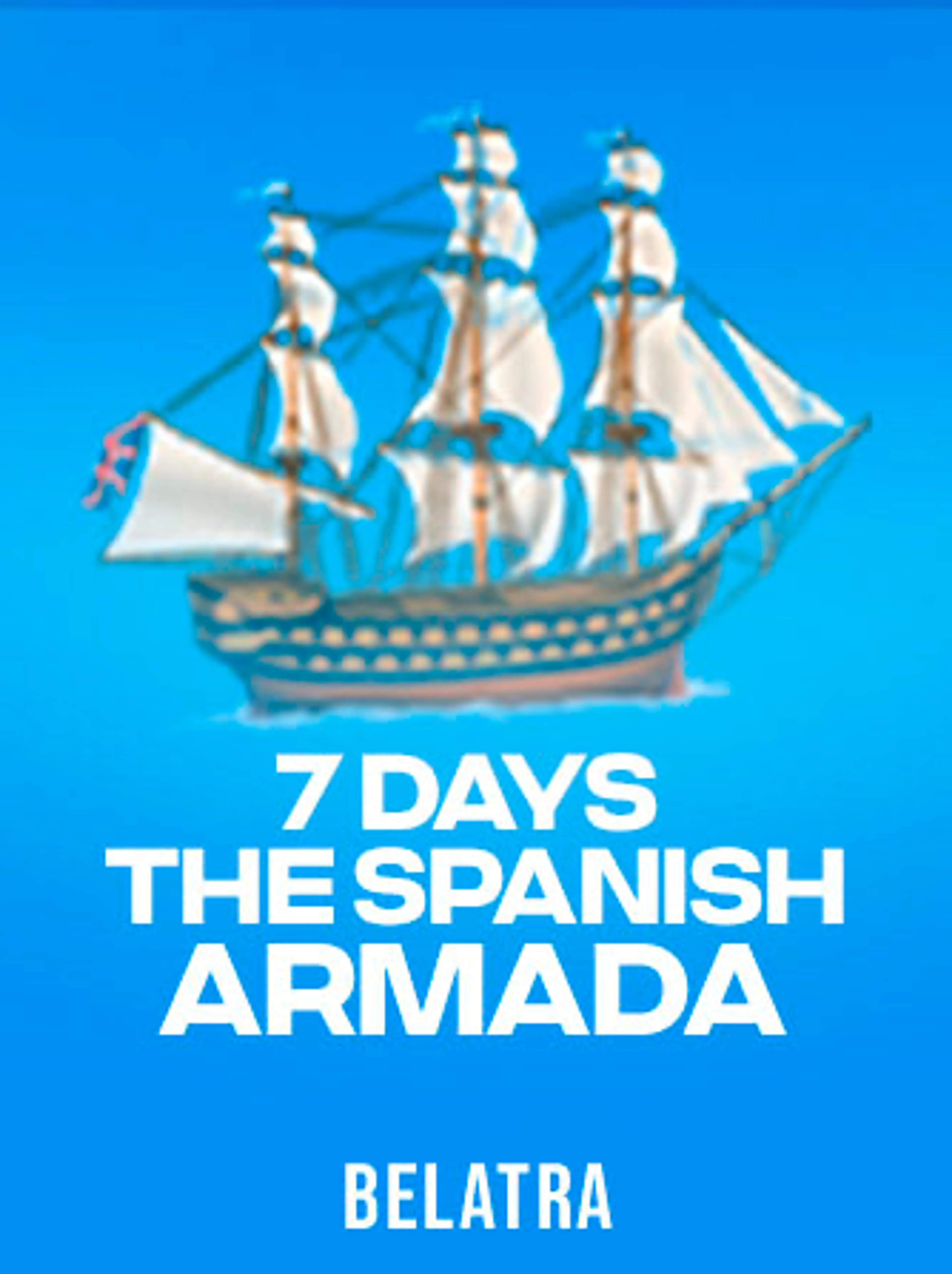 7 Days The Spanish armada
