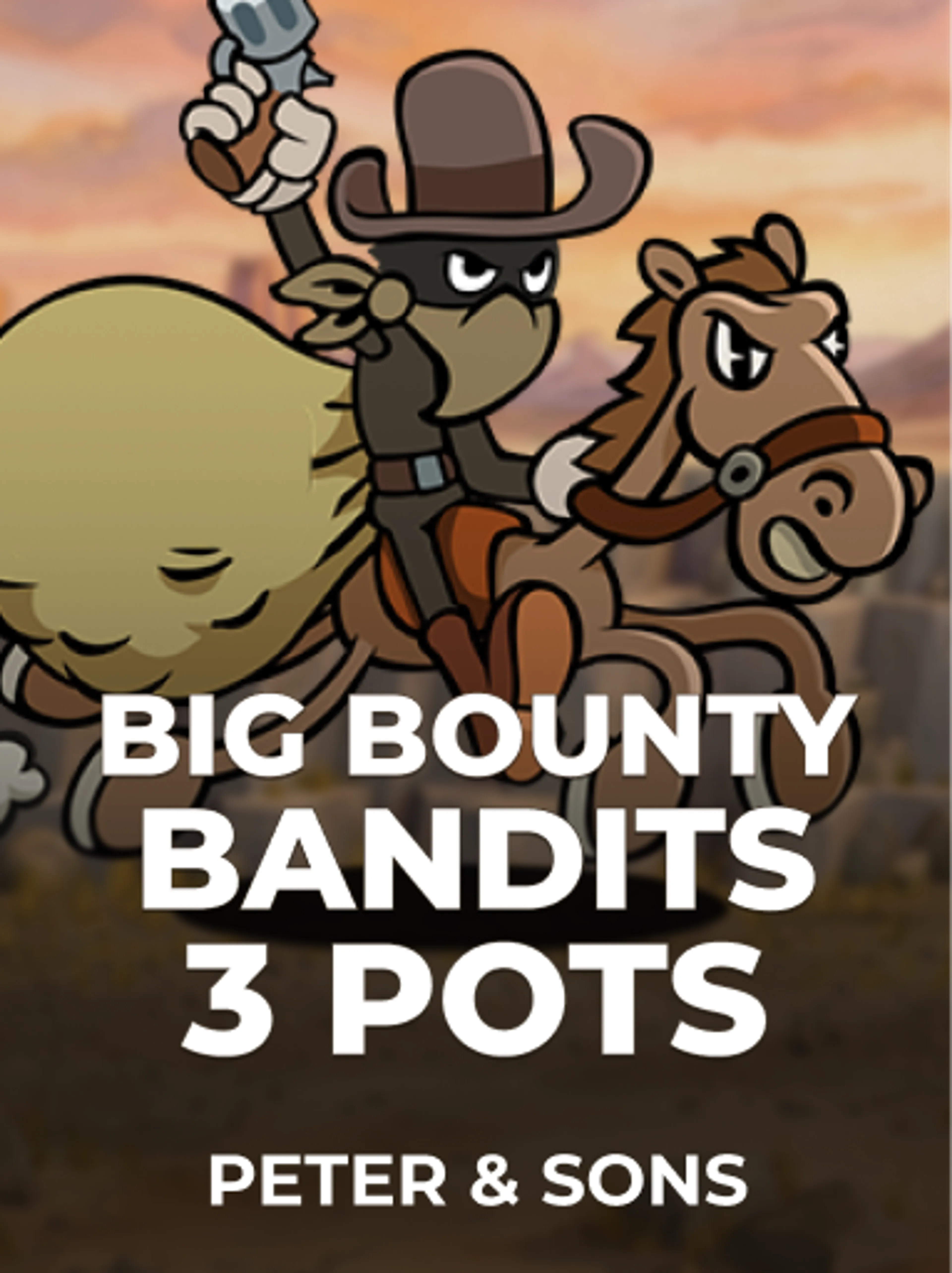 Big Bounty Bandits: 3 Pots