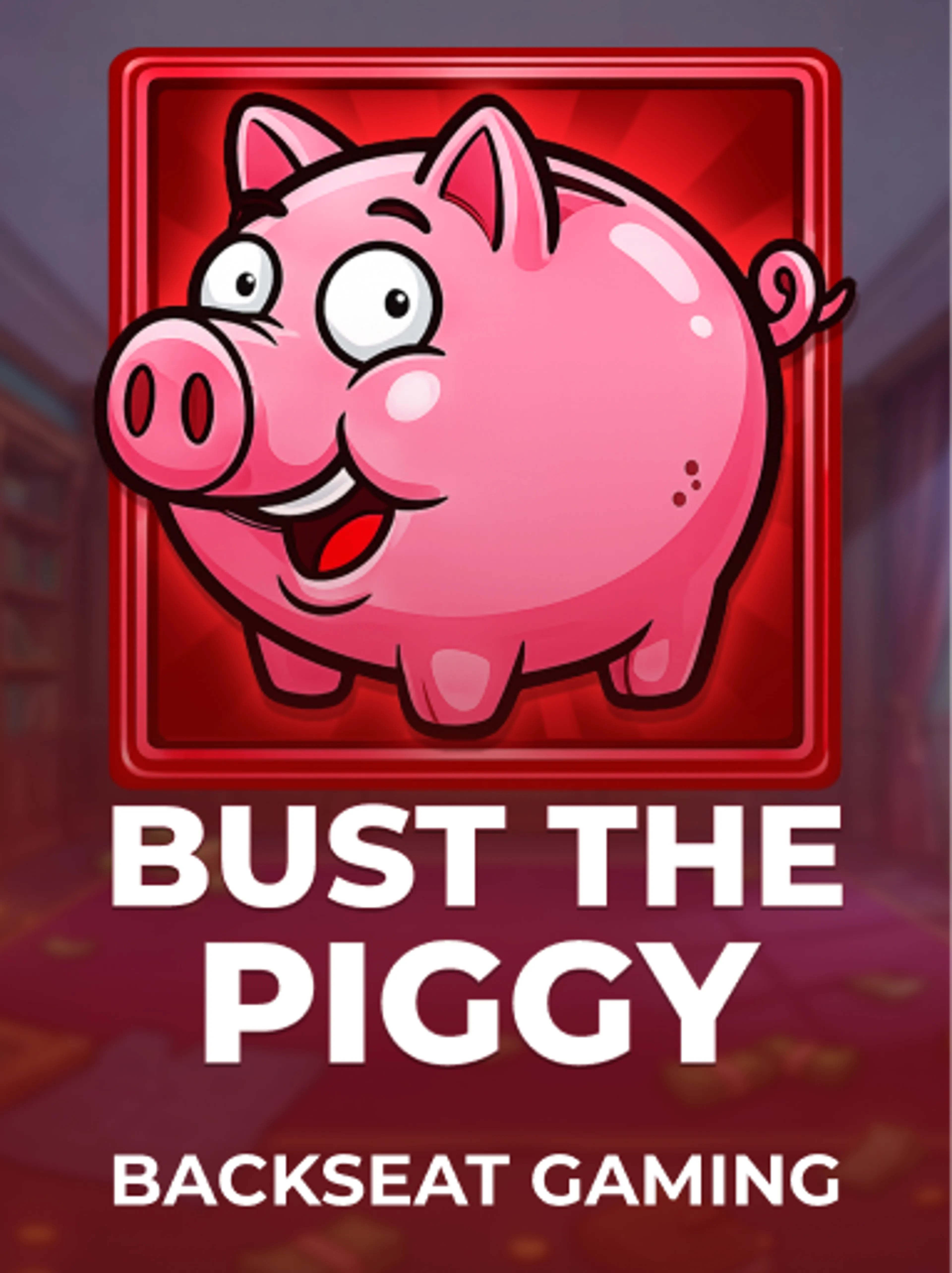 Bust The Piggy