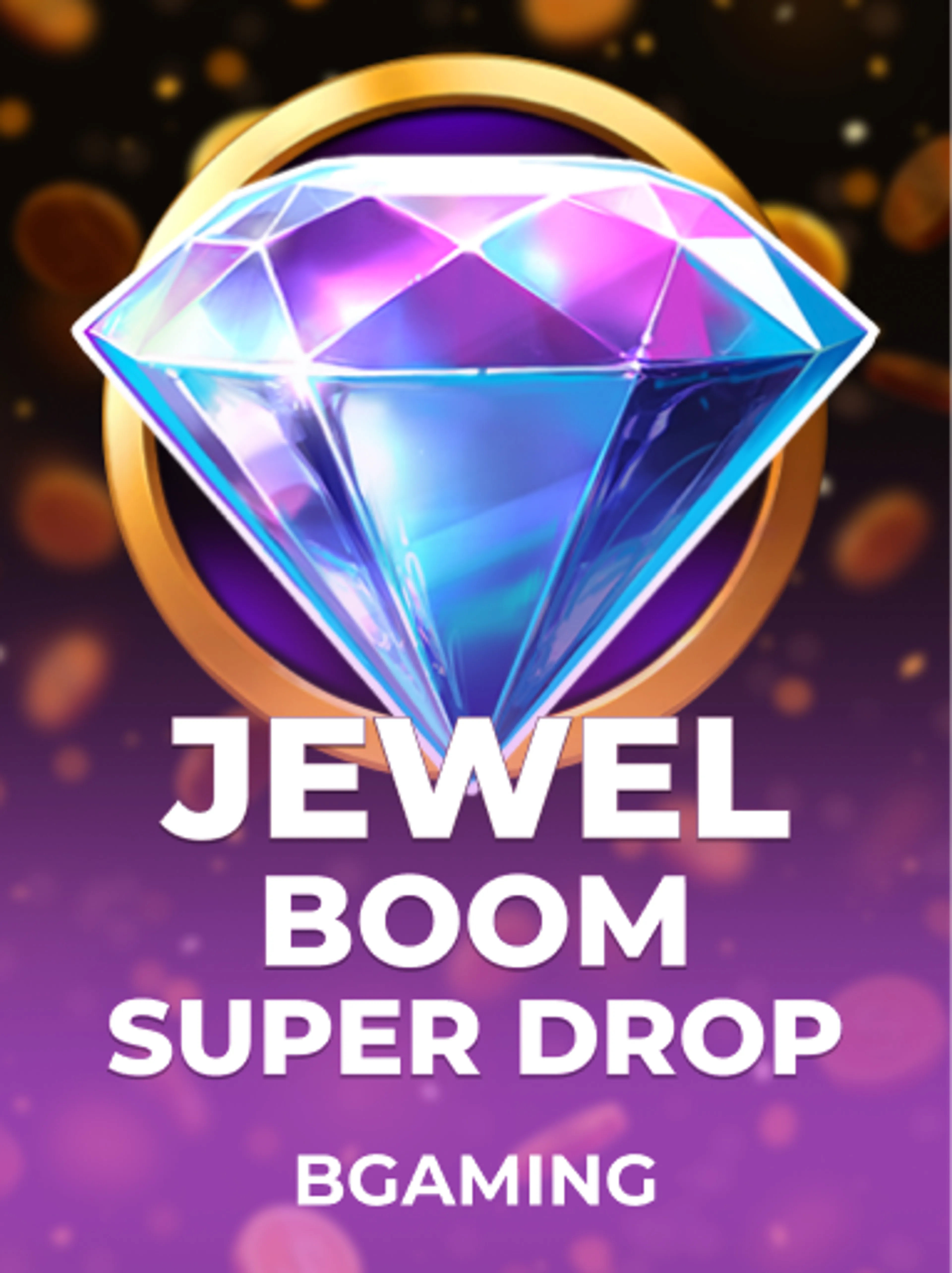 Jewel Boom Super Drop