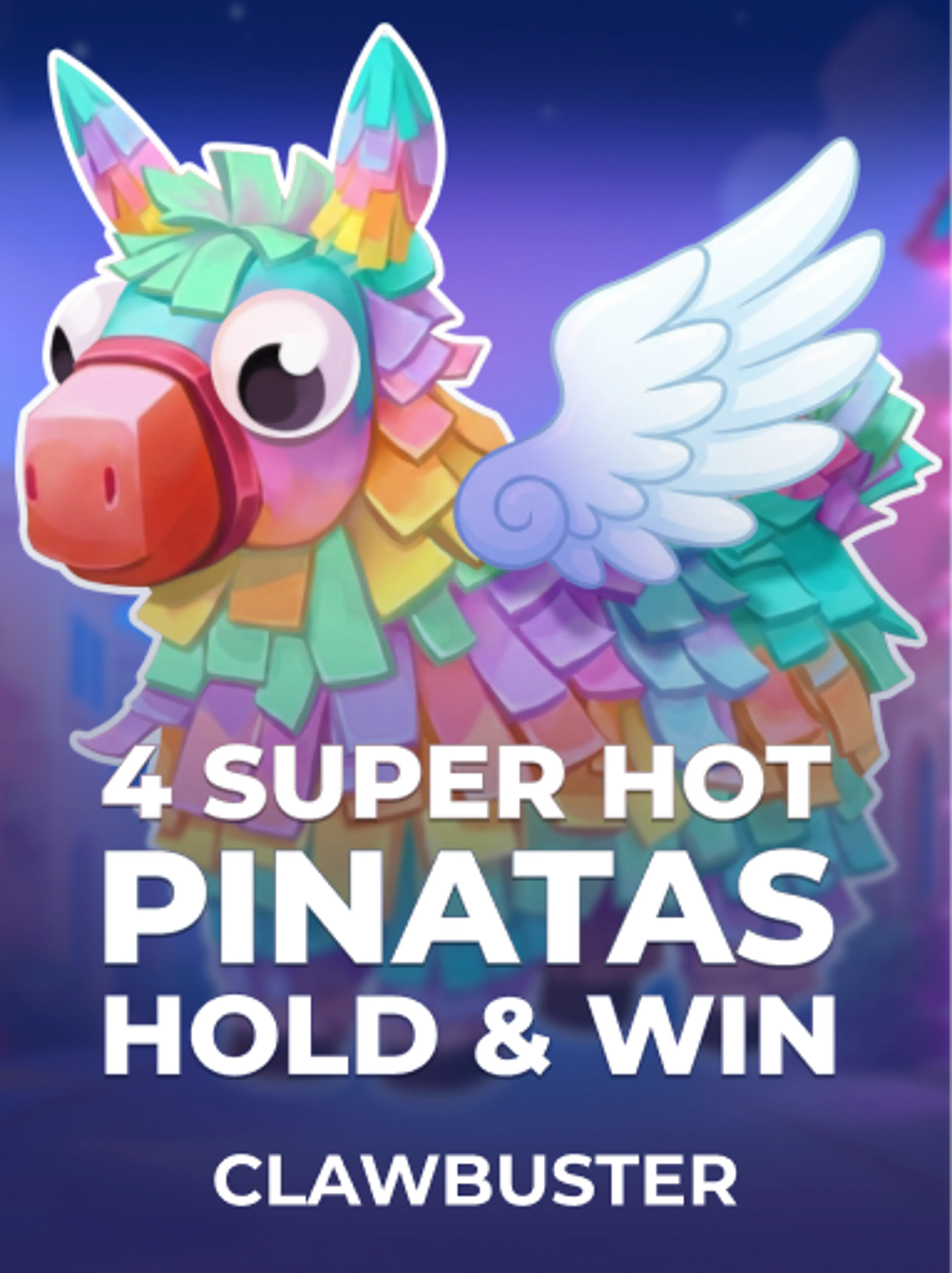 4 Super Hot Pinatas: Hold&Win