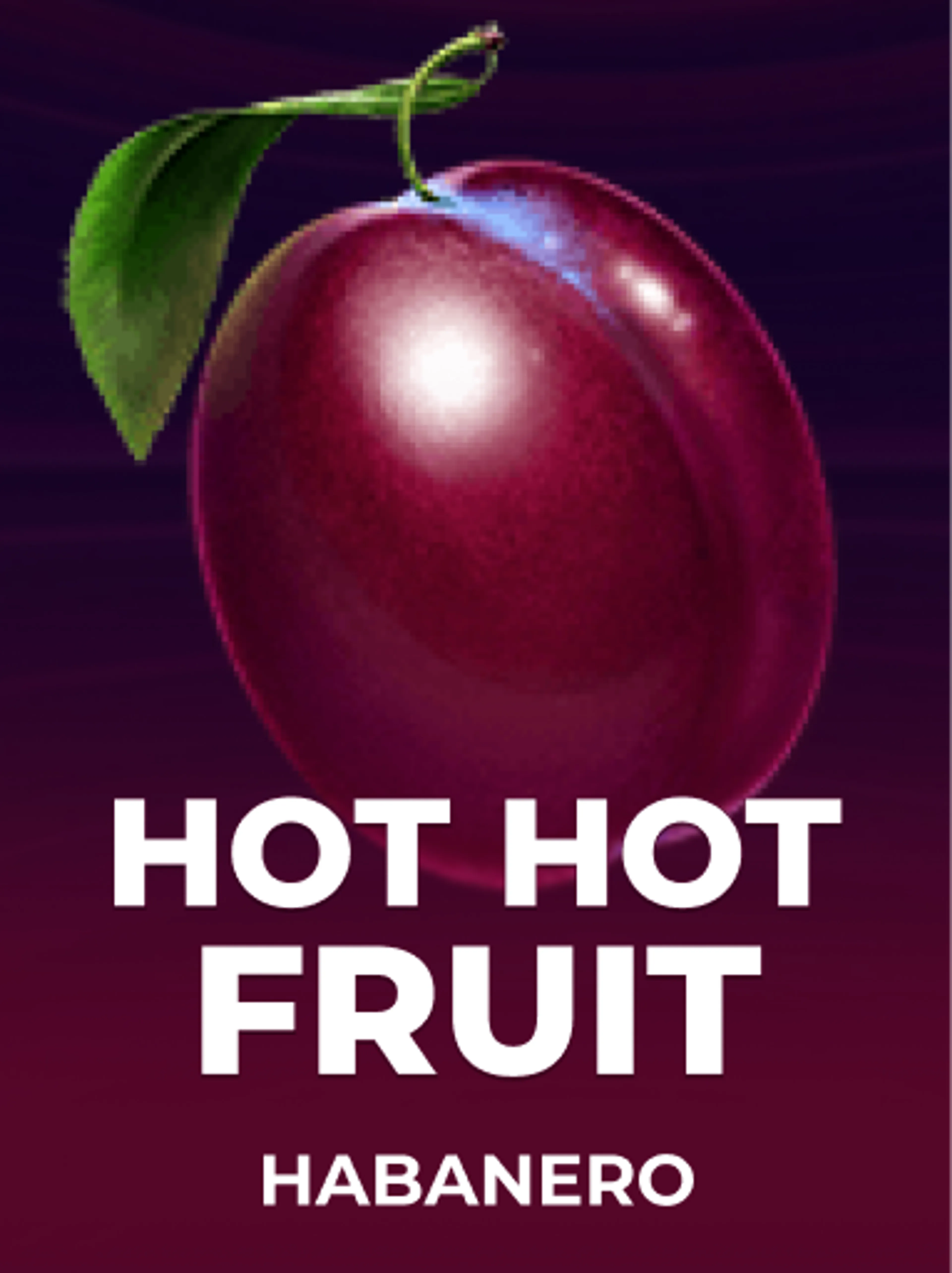 Hot Hot Fruit