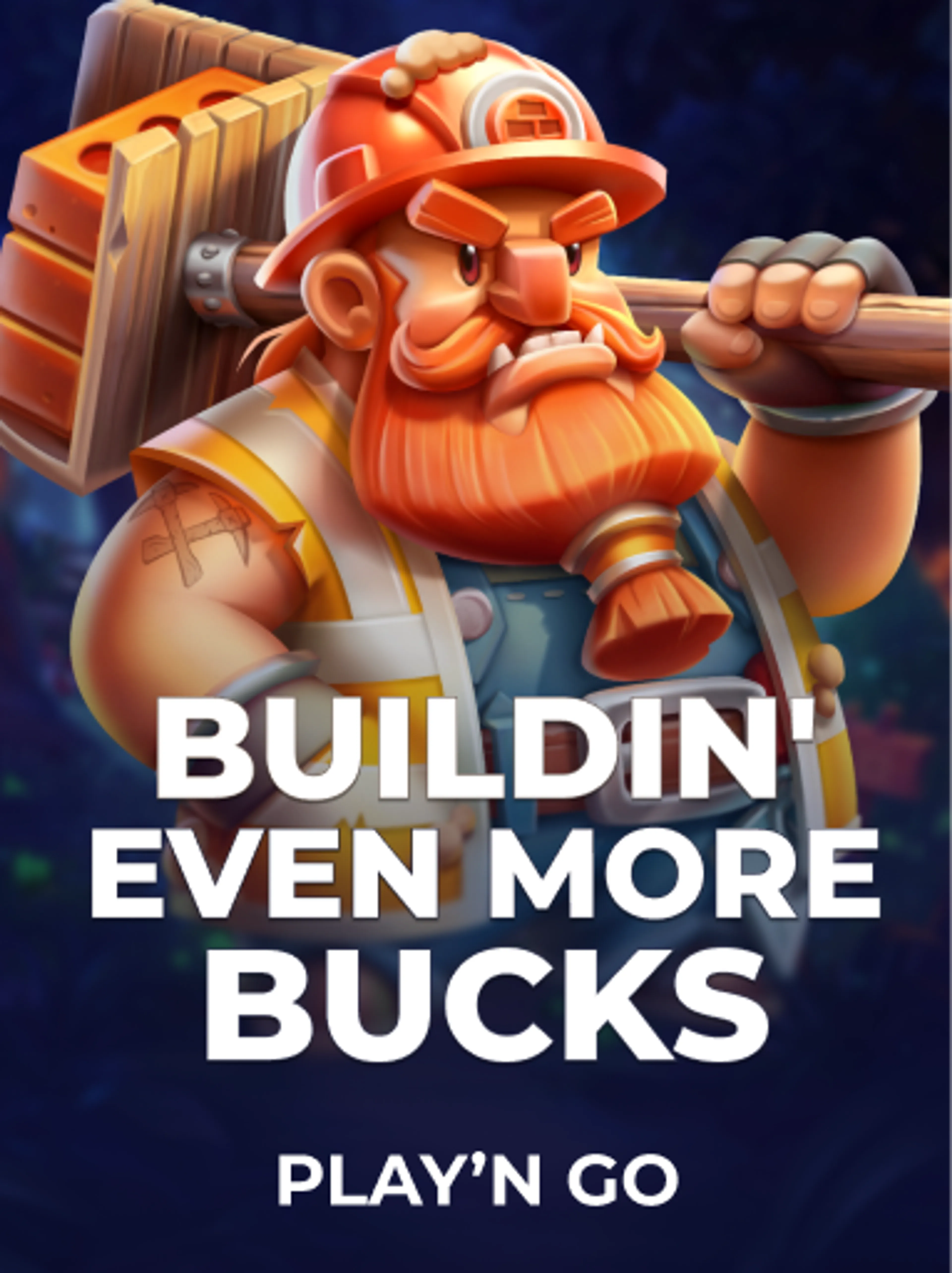 Buildin' Even More Bucks