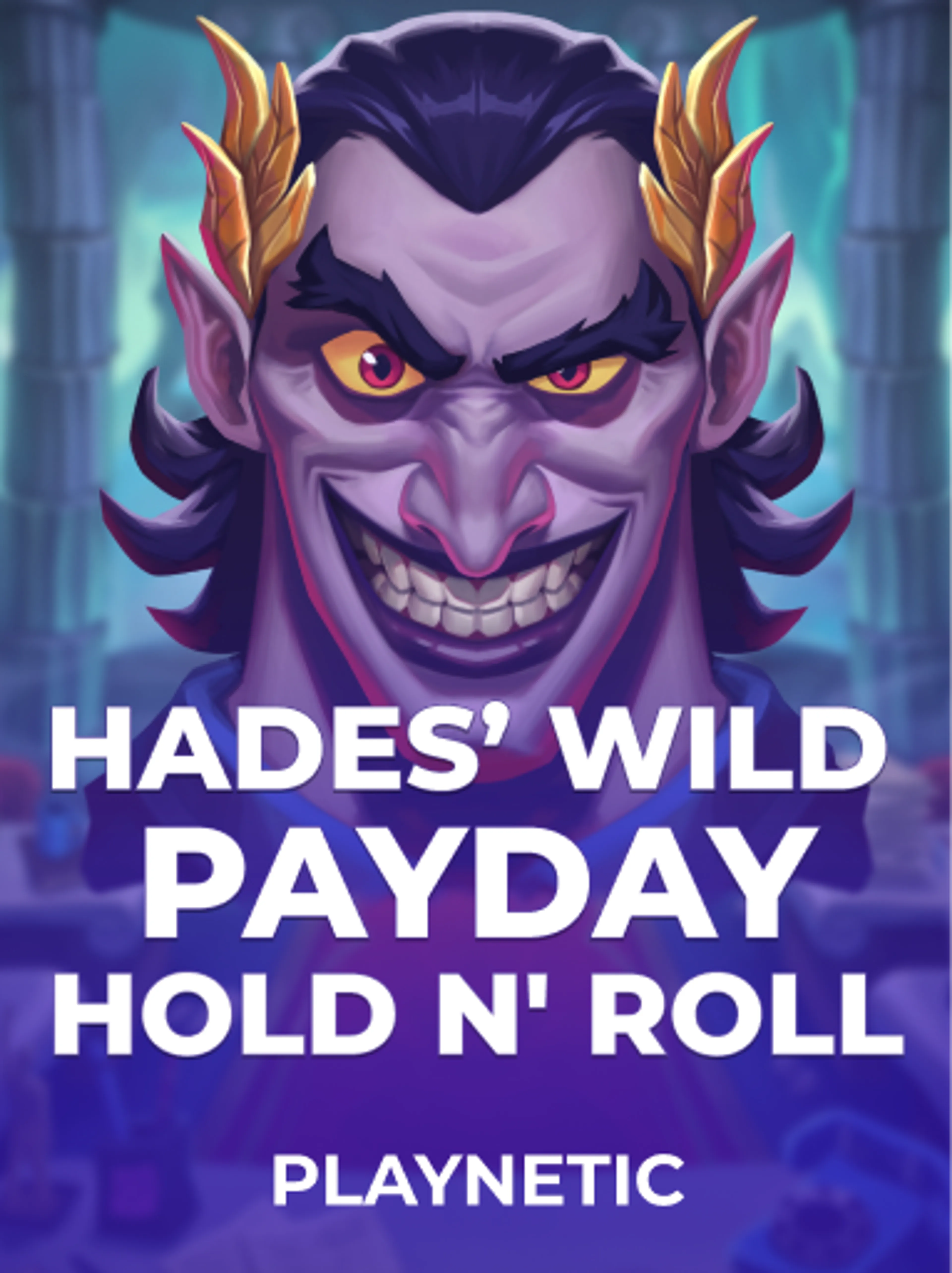 العب Hades' Wild Payday: Hold n' Roll السلوت المقدمة من Playnetic