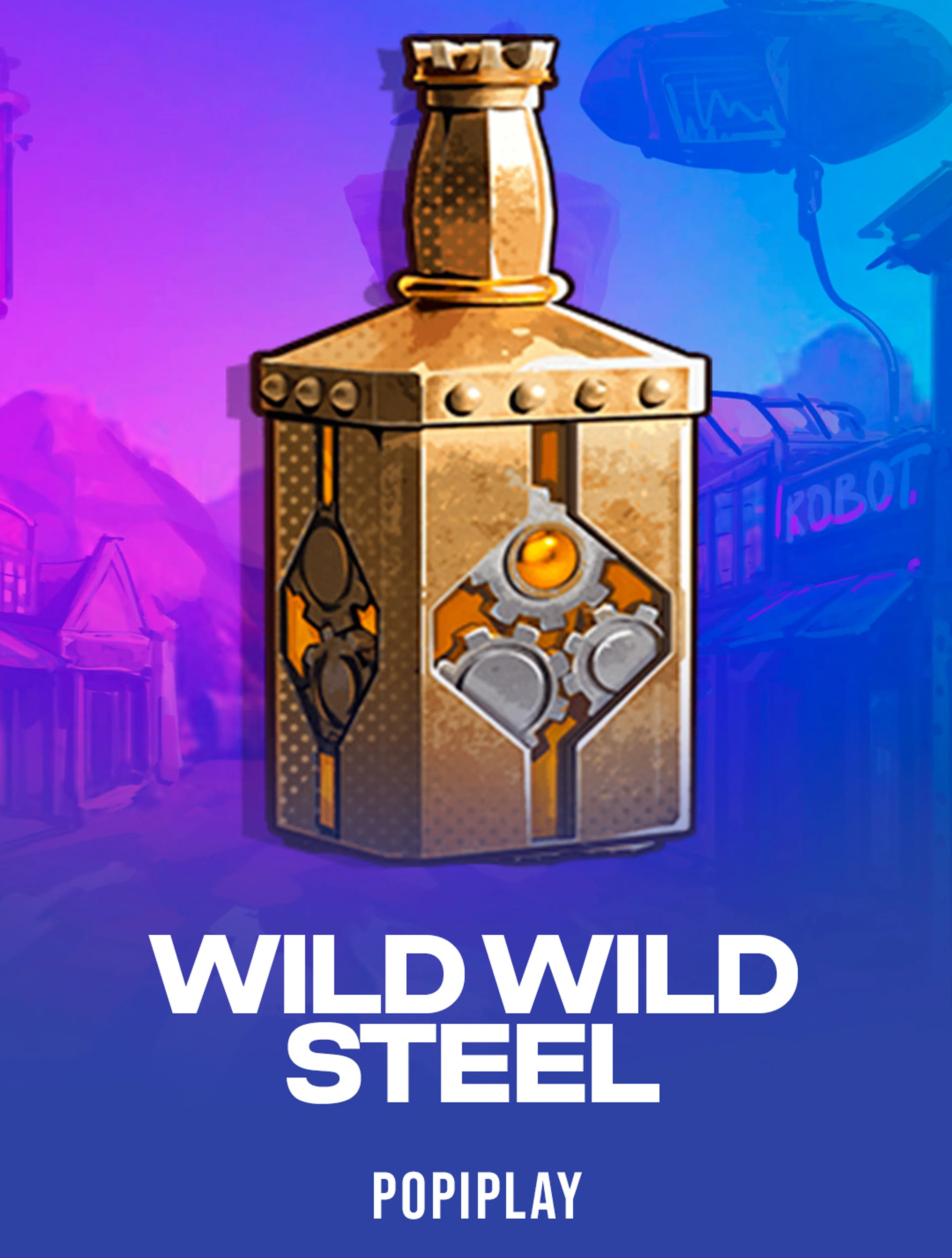 Wild Wild Steel