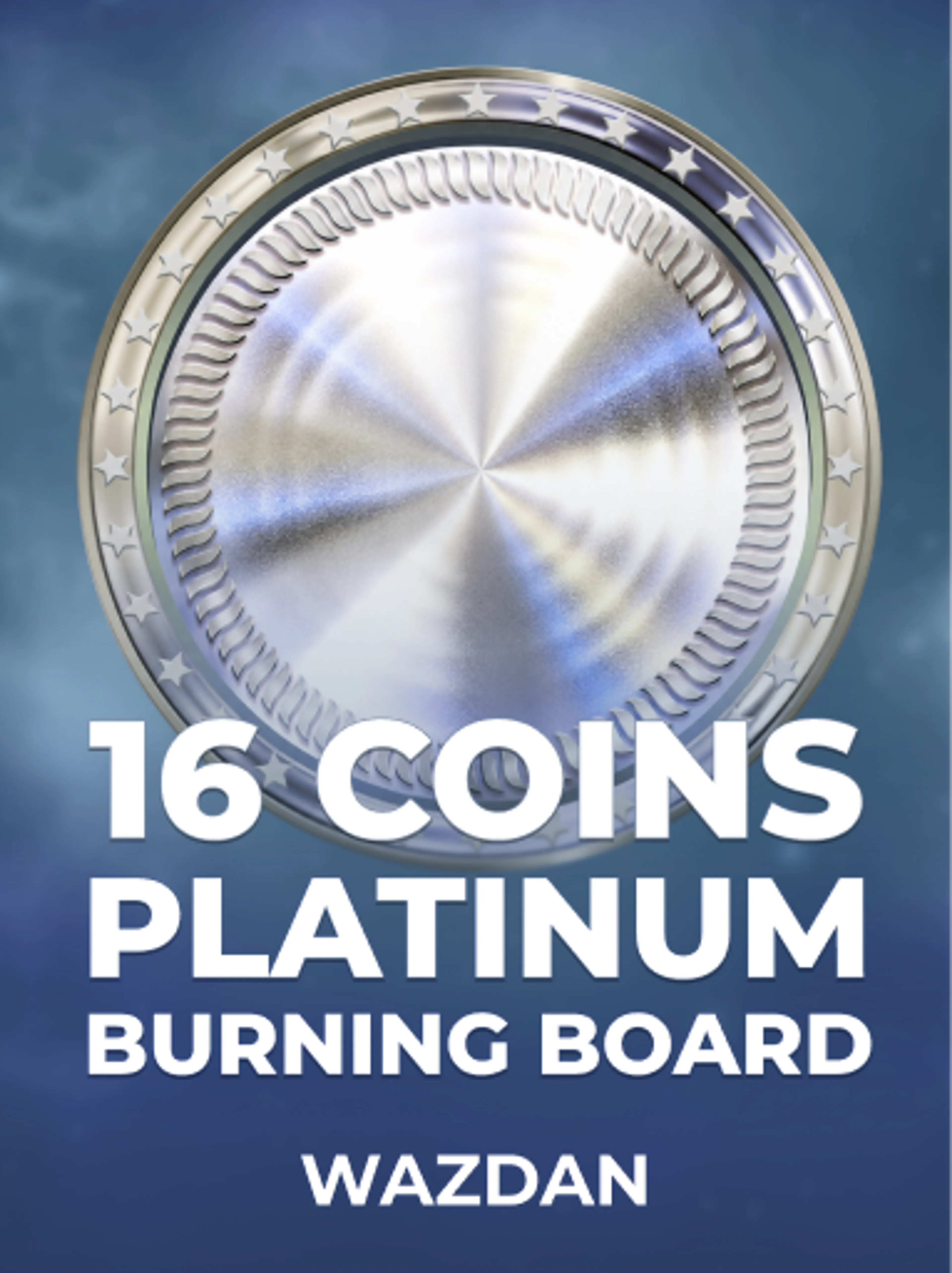 16 Coins Platinum Burning Board